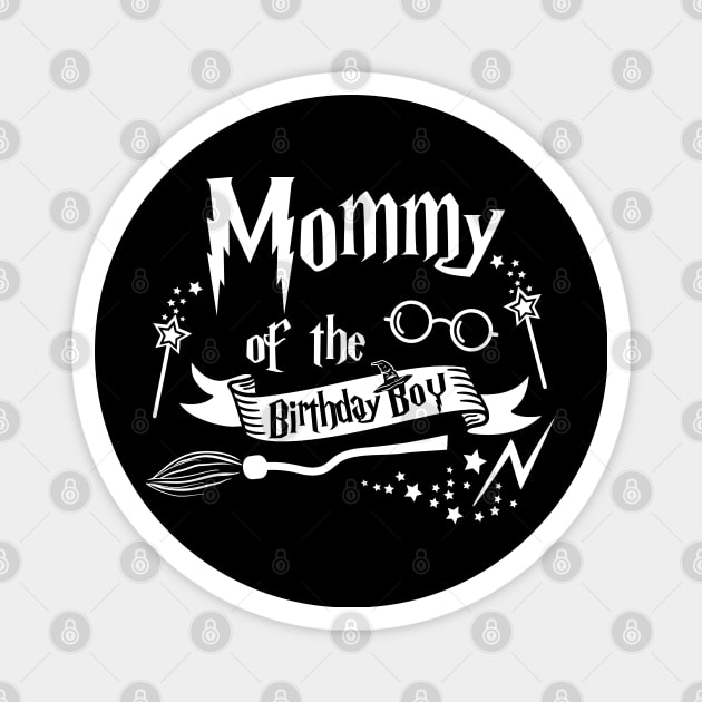 Mommy Of The Birthday Boy Gift Magical Birthday Party Magnet by ruffianlouse